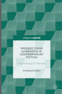 Present Tense Narration in Contemporary Fiction: A Narratological Overview