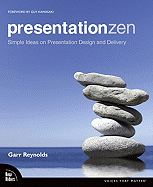Presentation Zen: Simple Ideas on Presentation Design and Delivery - Reynolds, Garr, and Kawasaki, Guy (Foreword by)