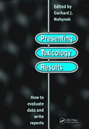 Presenting Toxicology Results: How to Evaluate Data and Write Reports