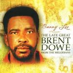 Presents the Late Great Brent Dowe