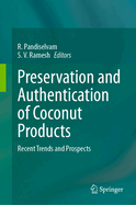 Preservation and Authentication of Coconut Products: Recent Trends and Prospects