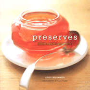 Preserves: Jellies, Pickles and Liqueurs