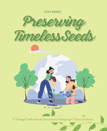 Preserving Timeless Seeds: A Thorough Exploration of Conservation Strategies for Future Resilience