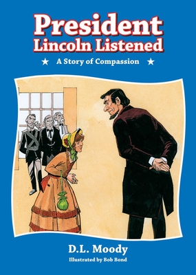 President Lincoln Listened - Moody, D L
