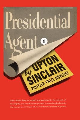 Presidential Agent I. - Sinclair, Upton