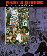 Presidential Conventions - Henry, Christopher E