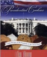Presidential Cookies: Cookie Recipes of the Presidents of the United States - Young, Bev