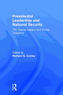 Presidential Leadership and National Security: The Obama Legacy and Trump Trajectory