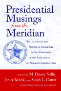 Presidential Musings from the Meridian: Reflections on the Nature of Geography