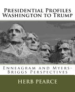 Presidential Profiles: Washington to Trump: Enneagram and Myers-Briggs Perspectives