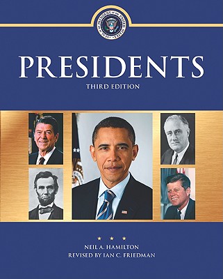 Presidents: A Biographical Dictionary - Hamilton, Neil A, and Friedman, Ian C (Revised by)