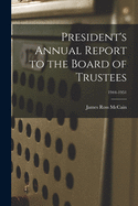 President's Annual Report to the Board of Trustees; 1944-1951