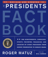 Presidents Fact Book Revised and Updated: The Achievements, Campaigns, Events, Triumphs, Tragedies and Legacies of Every President from George Washington to Barack Obama