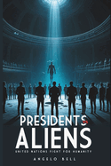 Presidents vs. Aliens: Ultimate Battle for Humanity