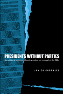 Presidents Without Parties: The Politics of Economic Reform in Argentina and Venezuela in the 1990s