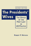 President's Wives: The Office of the First Lady in US Politics
