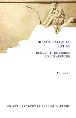 Presocratiques Latins: Heraclite - Levy, Carlos, and Saudelli, Lucia