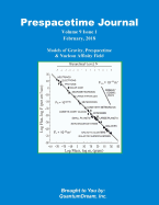 Prespacetime Journal Volume 9 Issue 1: Models of Gravity, Prespacetime & Nucleon Affinity Field