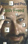 Press 1 and Pray: Letters from Voice Jail - Freed, Josh