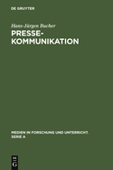 Pressekommunikation: Grundstrukturen Einer ffentlichen Form Der Kommunikation Aus Linguistischer Sicht