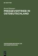 Pressevertrieb in Ostdeutschland: Die Wirtschaftlichen Und Politischen Interessen Beim Aufbau Eines Pressegrohandelssystems Nach Der Oktoberwende 1989