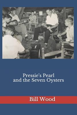 Pressie's Pearl and the Seven Oysters - Wood, Bill