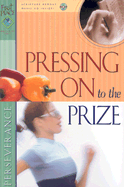 Pressing on to the Prize - Gospel Light Publications (Creator)