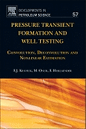 Pressure Transient Formation and Well Testing: Convolution, Deconvolution and Nonlinear Estimation Volume 57