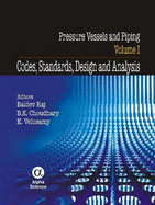 Pressure Vessels and Piping, Volume I: Codes, Standards, Design and Analysis
