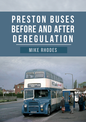 Preston Buses Before and After Deregulation - Rhodes, Mike
