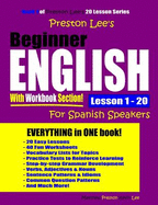 Preston Lee's Beginner English with Workbook Section Lesson 1 - 20 for Spanish Speakers (British Version)