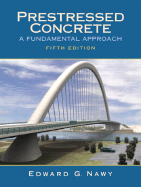 Prestressed Concrete: A Fundamental Approach - Nawy, Edward G