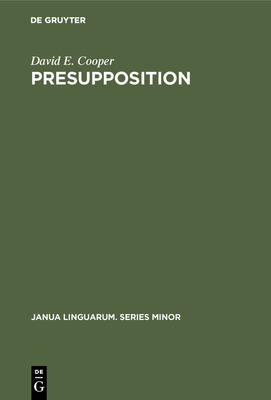 Presupposition - Cooper, David E