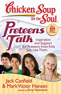 Preteens Talk: Inspiration and Support for Preteens from Kids Just Like Them