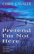 Pretend I'm Not Here - Gavaler, Chris