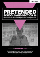 Pretended: Schools and Section 28: Historical, Cultural and Personal Perspectives