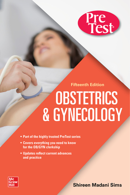 Pretest Obstetrics & Gynecology, Fifteenth Edition - Sims, Shireen Madani