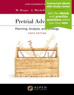 Pretrial Advocacy: Planning, Analysis, and Strategy [Connected eBook with Study Center]