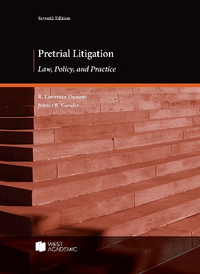 Pretrial Litigation: Law, Policy, and Practice - Dessem, R. Lawrence, and Gunder, Jessica