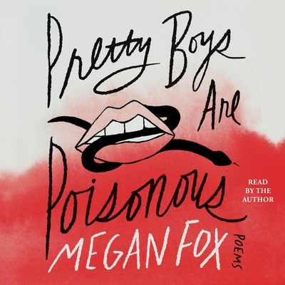 Pretty Boys Are Poisonous: Poems - Fox, Megan (Read by)