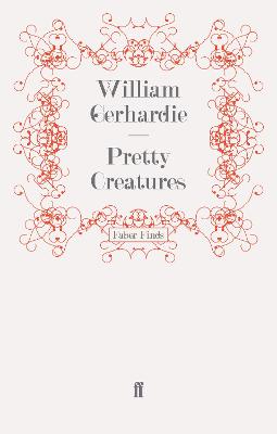 Pretty Creatures - Gerhardie, William