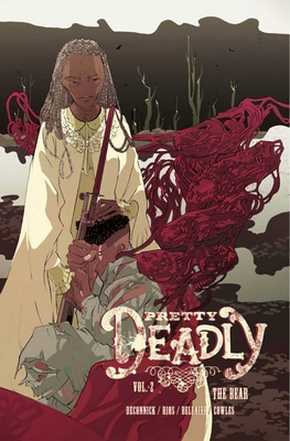 Pretty Deadly Volume 2: The Bear - de Connick, Kelly Sue, and Ros, Emma
