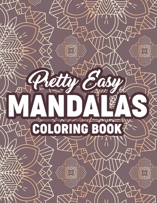 Pretty Easy Mandalas Coloring Book: Coloring Pages With Large Print Patterns For Children, Big And Easy Mandalas For Kids - Green, Dawn