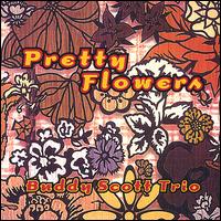 Pretty Flowers - Buddy Scott Trio