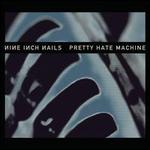 Pretty Hate Machine [2010 Remaster]