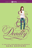 Pretty Little Liars #14: Deadly - Shepard, Sara