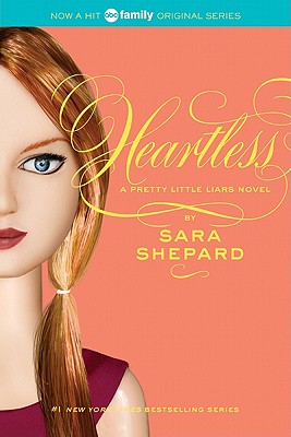 Pretty Little Liars #7: Heartless - Shepard, Sara