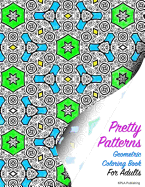 Pretty Patterns Geometric Coloring Book for Adults