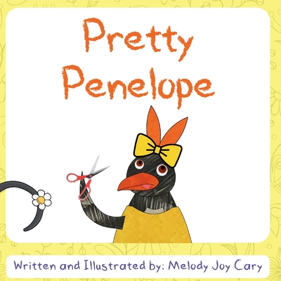 Pretty Penelope: A rhyming children's picture book about a penguin who learns that beauty comes from within! - Cary, Melody Joy