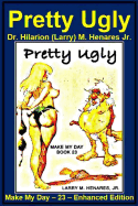 Pretty Ugly: Make My Day - 23 - Enhanced Edition